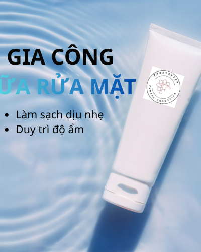 Gia công sữa rửa mặt